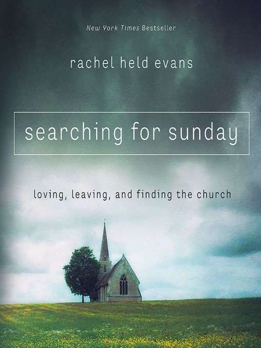 Title details for Searching for Sunday by Rachel Held Evans - Available